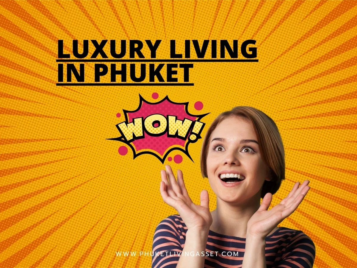20 Luxury Living in Phuket: Embracing the Living Asset