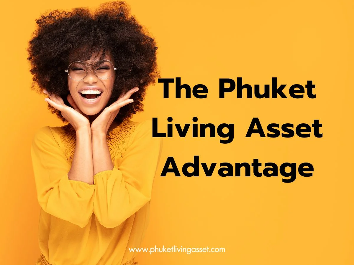 The Phuket Living Asset Advantage