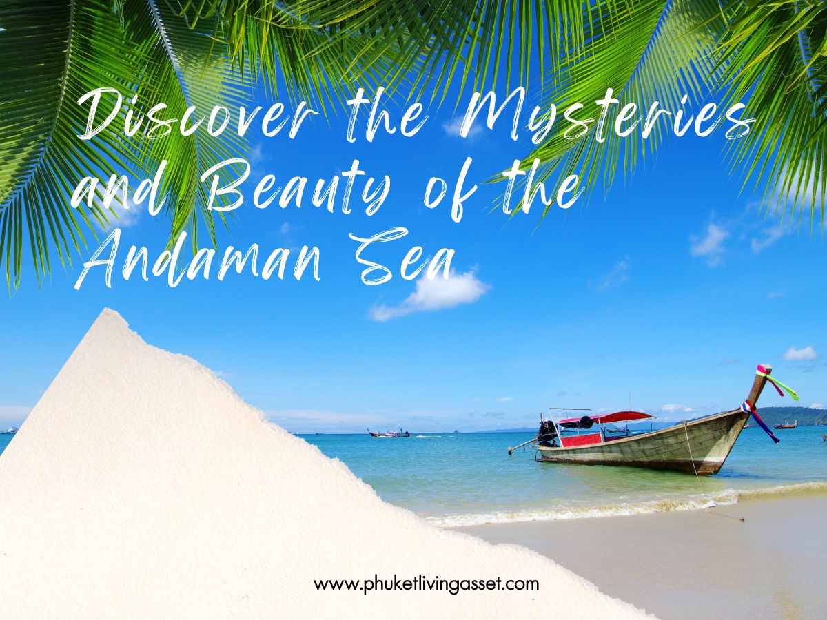 Andaman Sea, Discover the Mysteries and Beauty